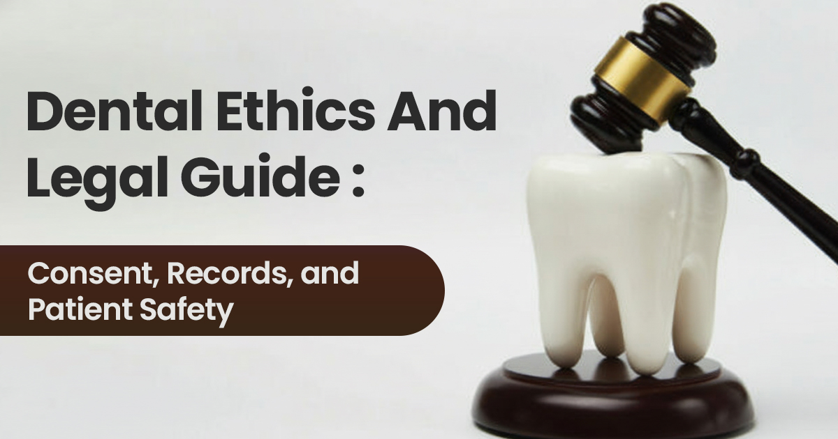 Dental Ethics &amp; Legal Guide: Consent, Records, and Patient Safety 