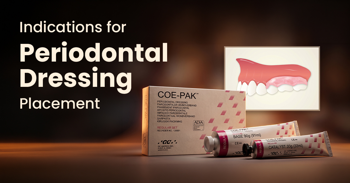 Indications for Periodontal Dressing Placement