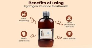 Hydrogen Peroxide Mouthwash: Uses, Benefits and Side Effects