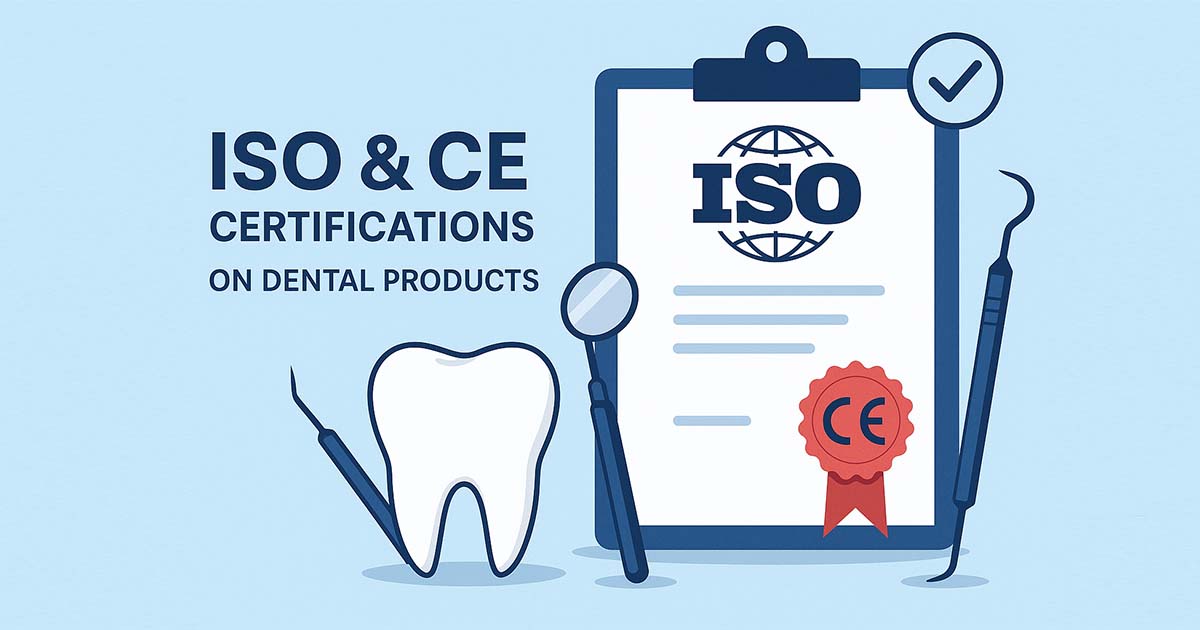 Understanding ISO & CE Certifications on Dental Products: What They Really Mean