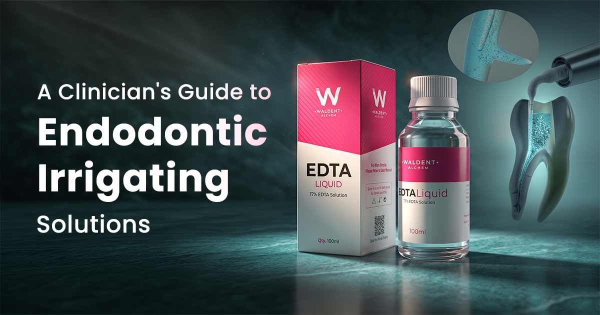 A Clinician's Guide to Endodontic Irrigating Solutions