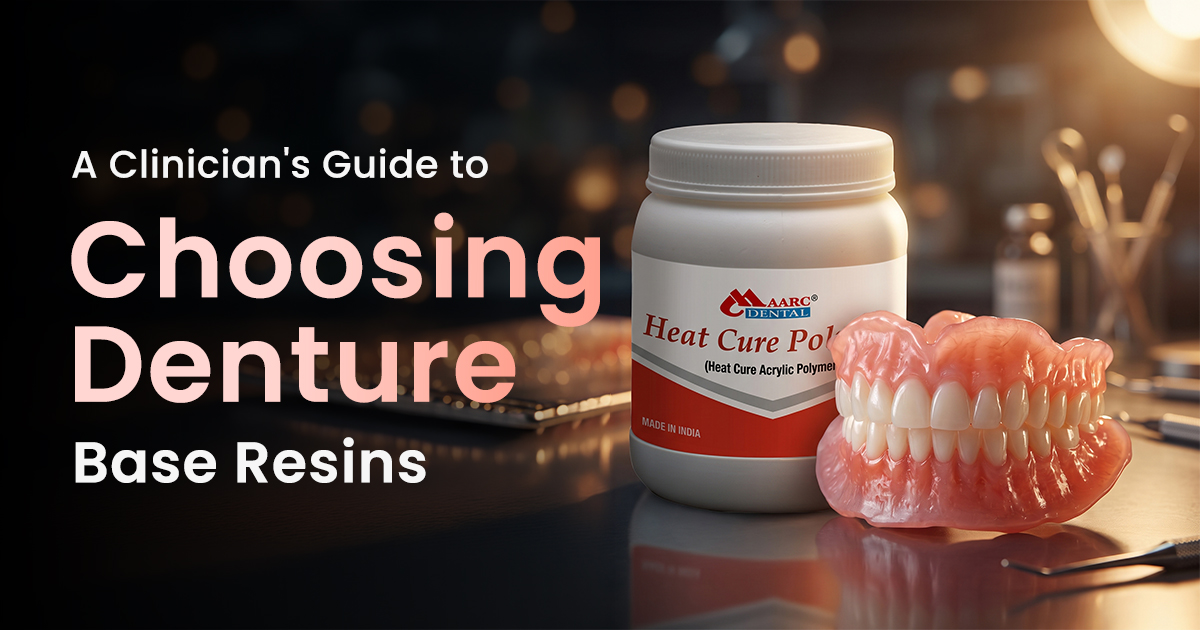 A Clinician's Guide to Choosing Denture Base Resins