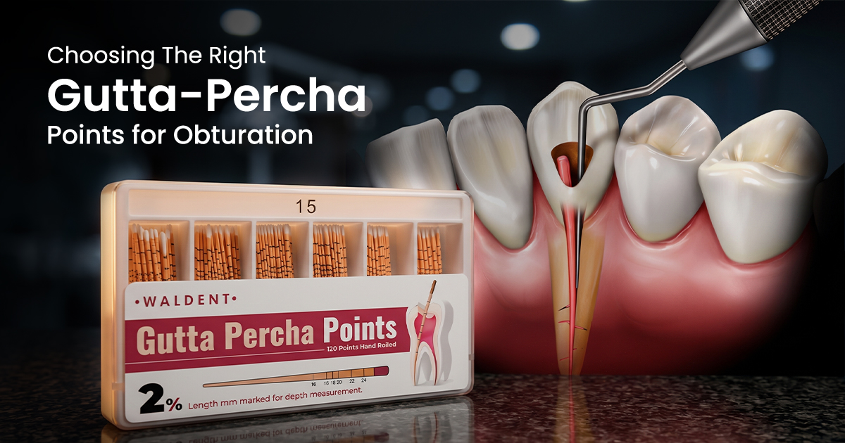 Choosing The Right Gutta-Percha Points for Obturation