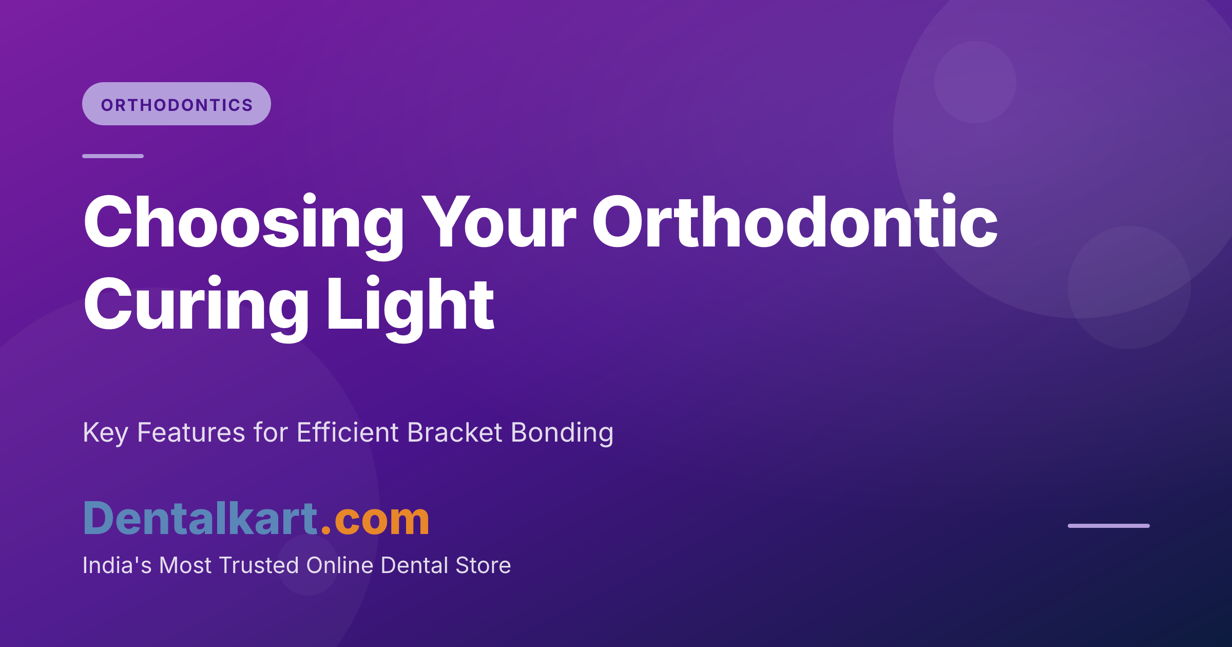 Choosing Your Orthodontic Curing Light
